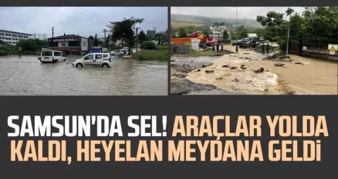 Samsun’da yine sel felaketi