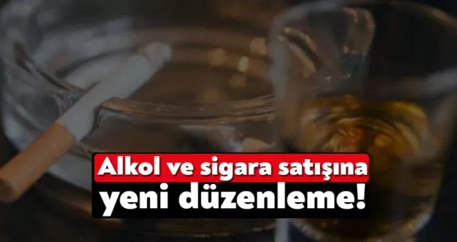 Sigara ve Alkol Satışına Yeni Düzenleme!