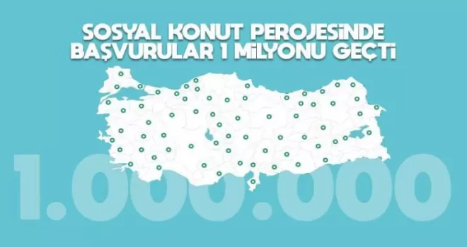 Sosyal Konut Projesine başvuru 1 milyonu geçti!