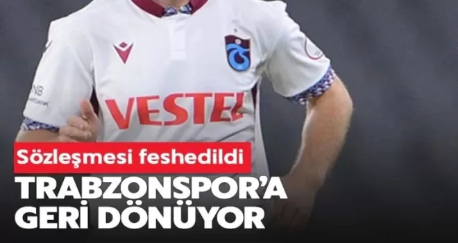 Sözleşmesi feshedildi, Trabzonspor’a geri dönüyor