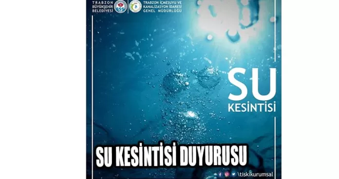 SU KESİNTİSİ DUYURUSU