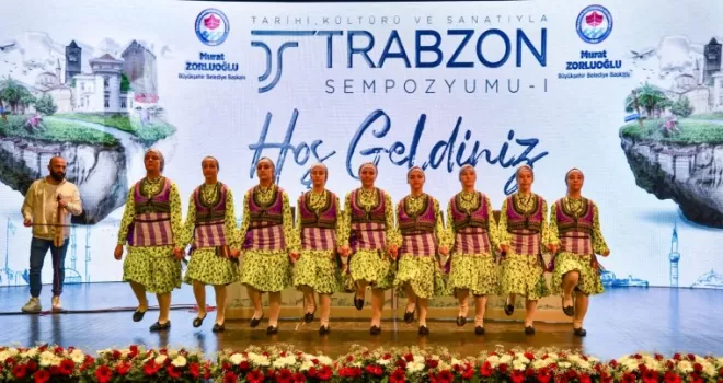 Tarihi, kültürü ve sanatıyla Trabzon Sempozyumu başladı