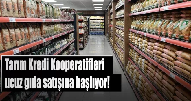Tarım Kredi Kooperatifleri ucuz gıda satışına başlıyor!
