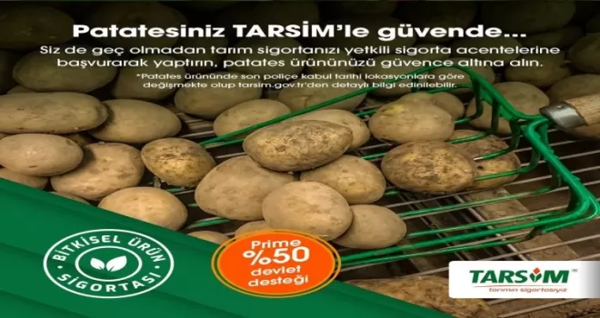 TARSİM: “Patates ürününüz güvende”
