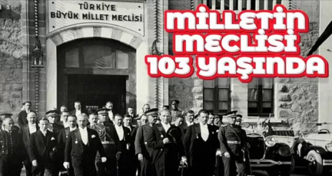 TBMM 103 yaşına girdi