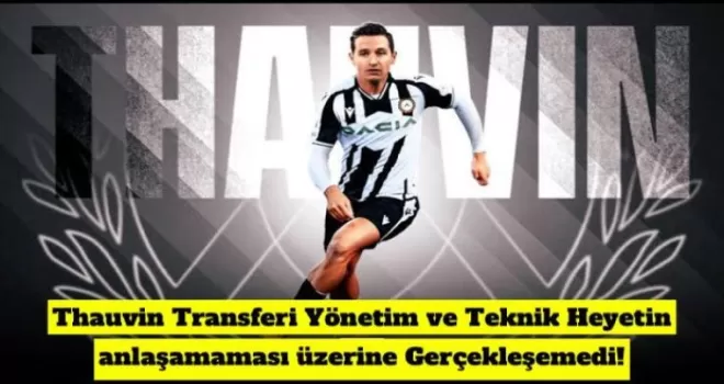 Thauvin’de yaşanan transfer krizinin perde arkası!
