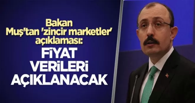 Ticaret Bakanı Mehmet Muş'tan zincir marketler hakkında açıklama yaptı