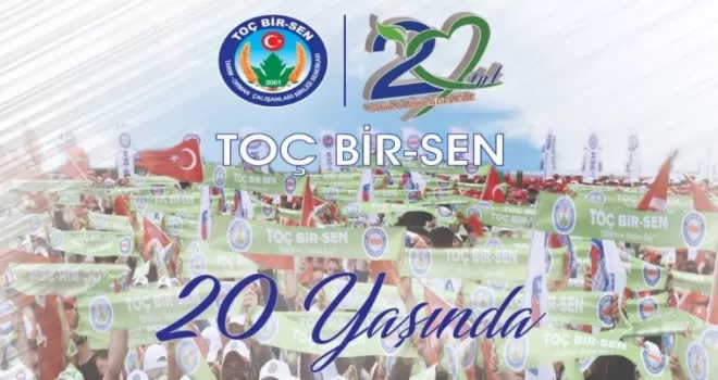 Toç Bir-Sen 20 yaşında
