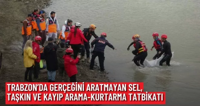 Trabzon’da gerçeğini aratmayan Sel, Taşkın ve Kayıp Arama-Kurtarma Tatbikatı