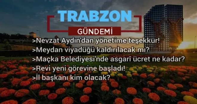 Trabzon Gündemi - 09.01.2021