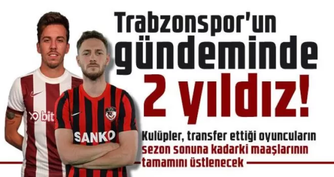 Trabzonspor 2 yıldız ile anlaşacak!