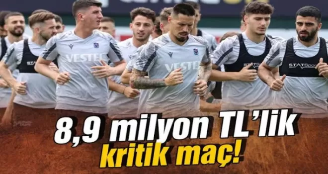Trabzonspor 8.9 milyon TL’lik maça çıkıyor!
