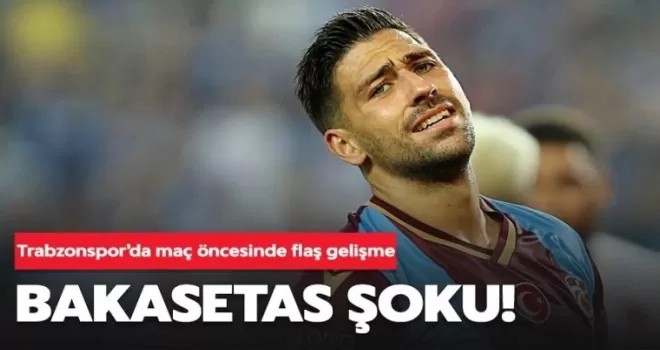 Trabzonspor’a Bakasetas’tan kötü haber!