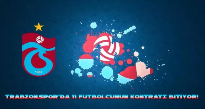 Trabzonspor’da 11 futbolcunun sözleşmesi bitiyor!