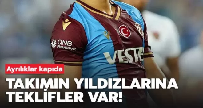 Trabzonspor’da 4 isme talip çıktı!