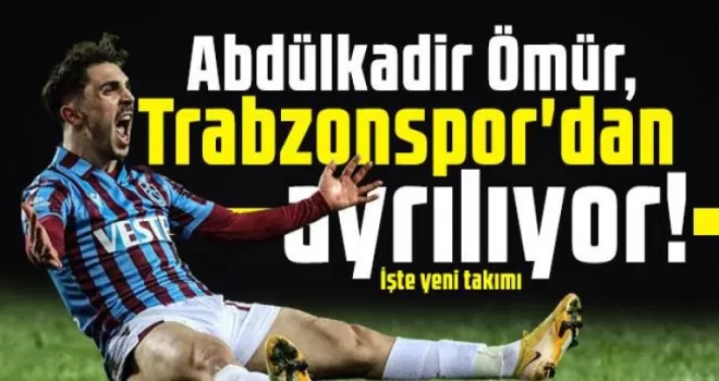 Trabzonspor'da Abdülkadir Ömür şoku!