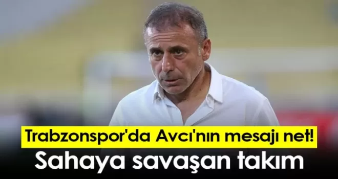Trabzonspor'da Avcı'nın mesajı net!