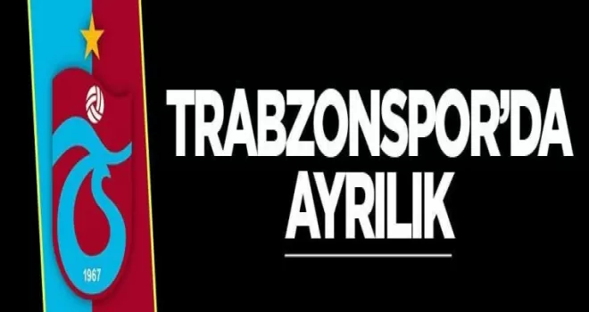 Trabzonspor'da Ayrılık