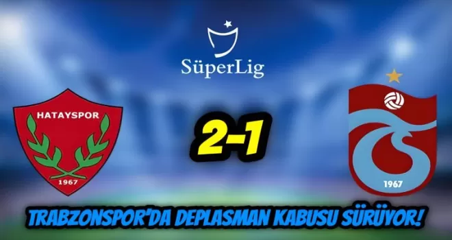 Trabzonspor’da Deplasman Kabusu Sürüyor!