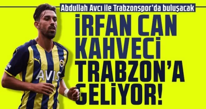 Trabzonspor’da Flaş İrfan Can Kahveci Gelişmesi!