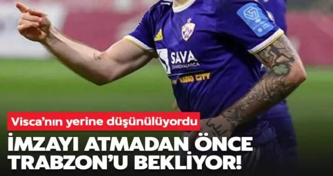 Trabzonspor'da gözler transferde! Visca'nın yerine düşünülen isim!