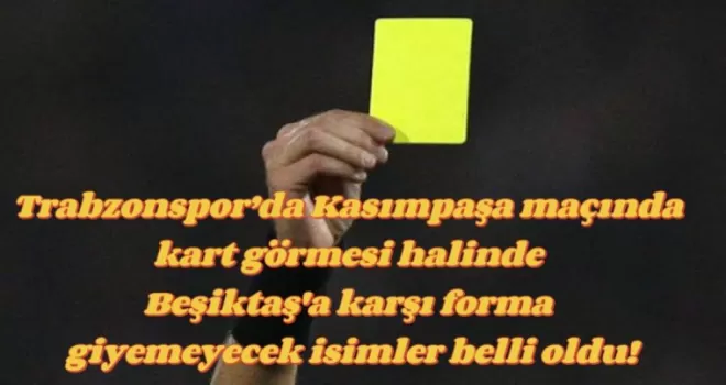 Trabzonspor’da Kart Sınırında Bulunan Futbolcular Belli Oldu!