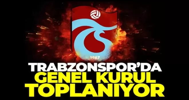 Trabzonspor’da Olağan Genel Kurul Toplanıyor!