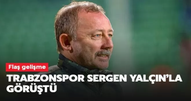 Trabzonspor’da Sergen Yalçın görüşmesinde flaş gelişme!