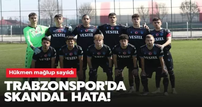 Trabzonspor’da skandal hata!