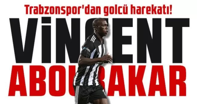 Trabzonspor’da Vincent Aboubakar Harekatı!