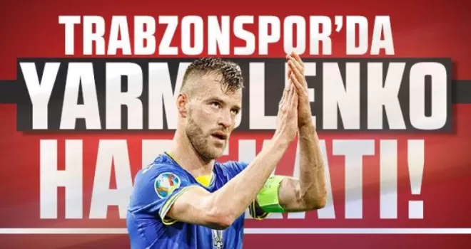 Trabzonspor'da Yarmolenko harekatı!