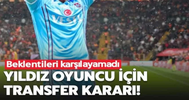 Trabzonspor’da yıldız oyuncu için transfer kararı!