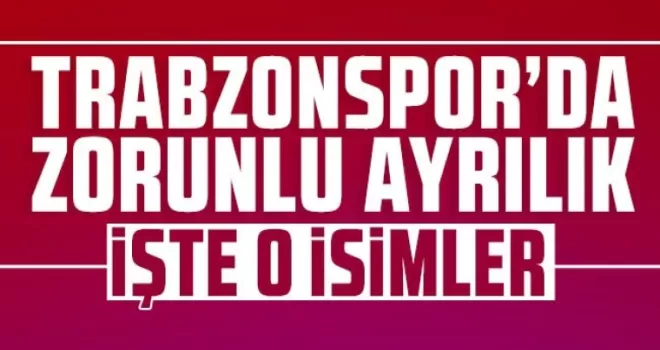 Trabzonspor’da Zorunlu Ayrılık!