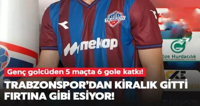 Trabzonspor’dan kiralık gitti, fırtına gibi esiyor!