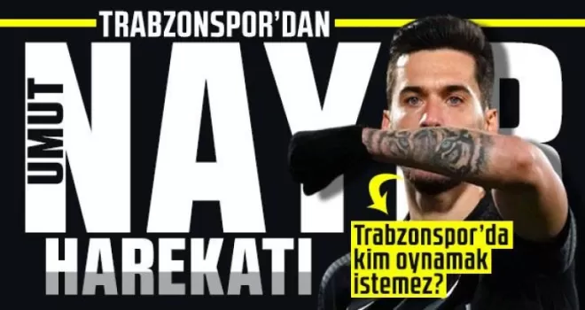Trabzonspor’dan Umut Nayir harekatı! 