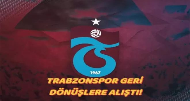 Trabzonspor Geri Dönüşlere Alıştı!