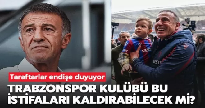 Trabzonspor Kulübü bu istifaları kaldırabilecek mi?