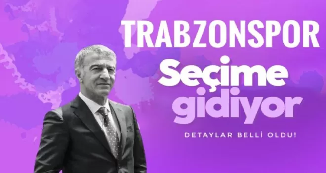 Trabzonspor Kulübü seçime gidiyor! Detaylar Netlik Kazandı