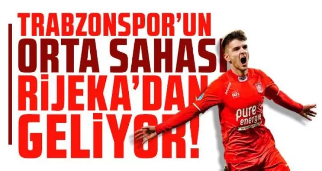Trabzonspor orta saha oyuncusunu Rijeka’dan buldu!