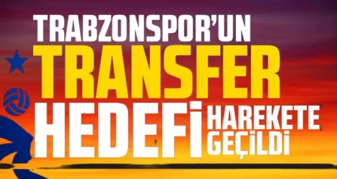Trabzonspor Transfer İçin Harekete Geçti!
