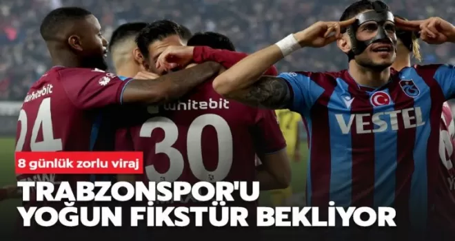 Trabzonspor’u yoğun fikstür bekliyor