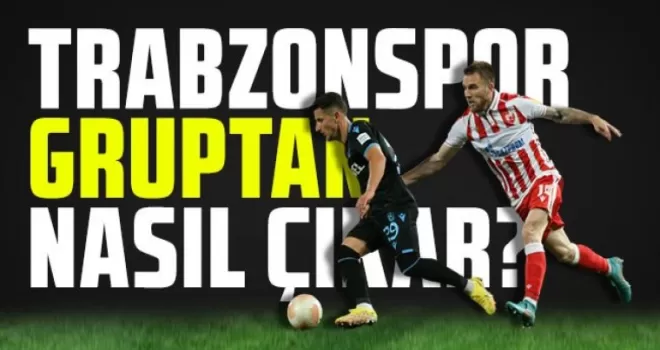 Trabzonspor’un Gruptan Nasıl Çıkacağı Senaryoları Belli Oldu!