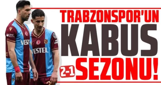Trabzonspor’un kabus sezonu!