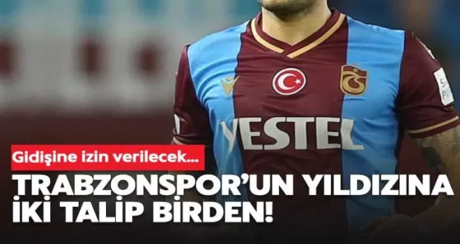 Trabzonspor’un yıldızına iki talip birden!
