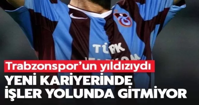 Trabzonspor’un yıldızıydı, yeni kariyerine kötü başladı