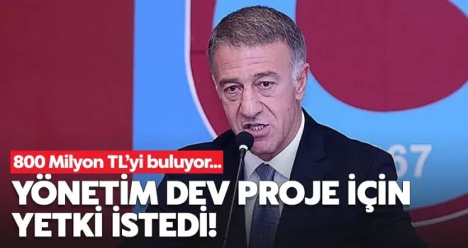 Trabzonspor yönetimi dev proje için yetki istedi!
