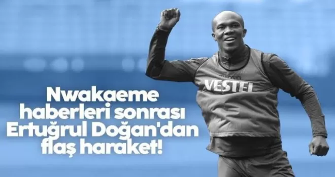 Trabzonspor yönetiminden Flaş Nwakaeme Gelişmesi! 
