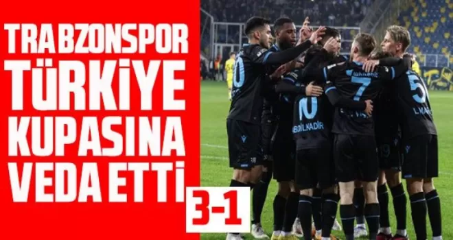 Trabzonspor Ziraat Türkiye Kupası’na veda etti!