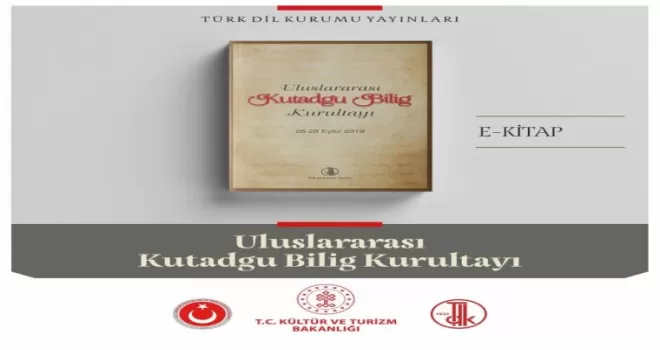 Türk Dil Kurumu’ndan yeni bir e-kitap: "Uluslararası Kutadgu Bilig Kurultayı"
