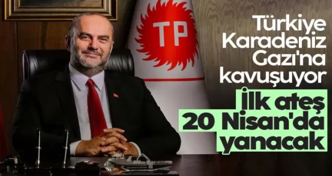 Türkiye ’Karadeniz Gazı’na kavuşuyor: İlk ateş 20 Nisan’da yanacak!